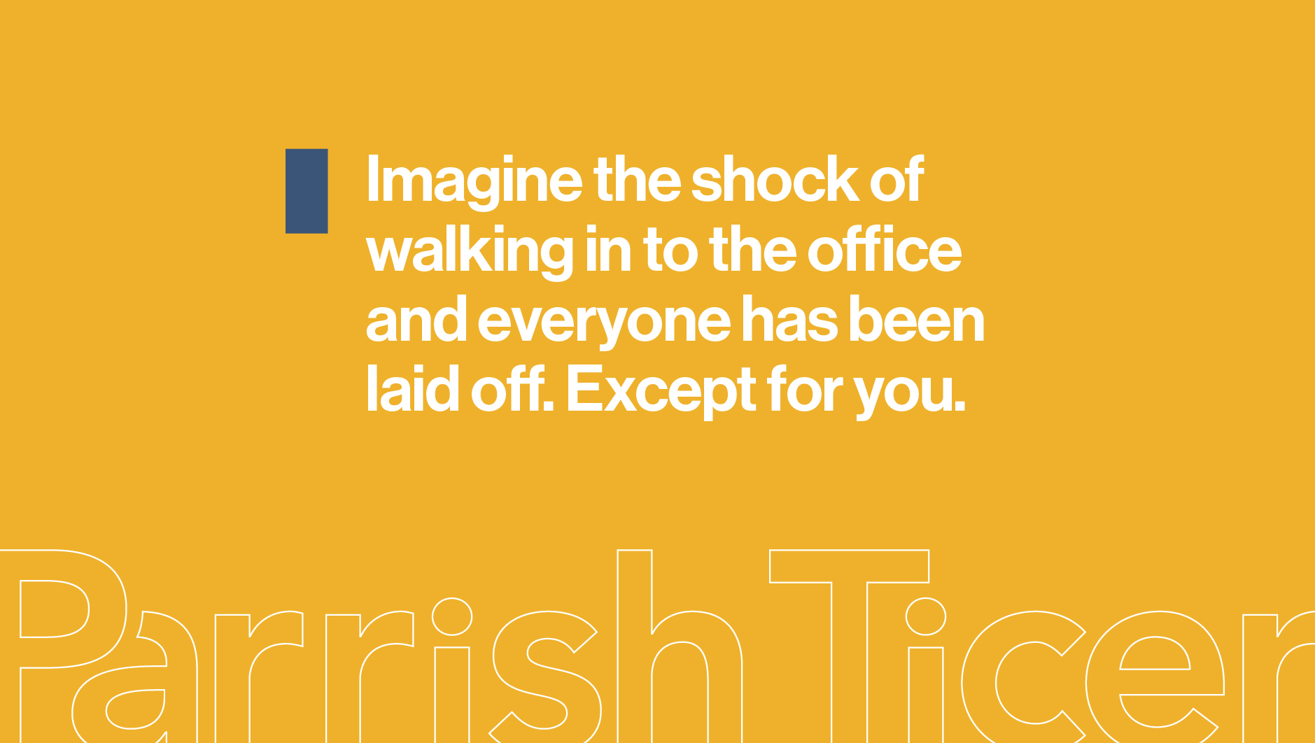 Getting laid off is a winning proposition.