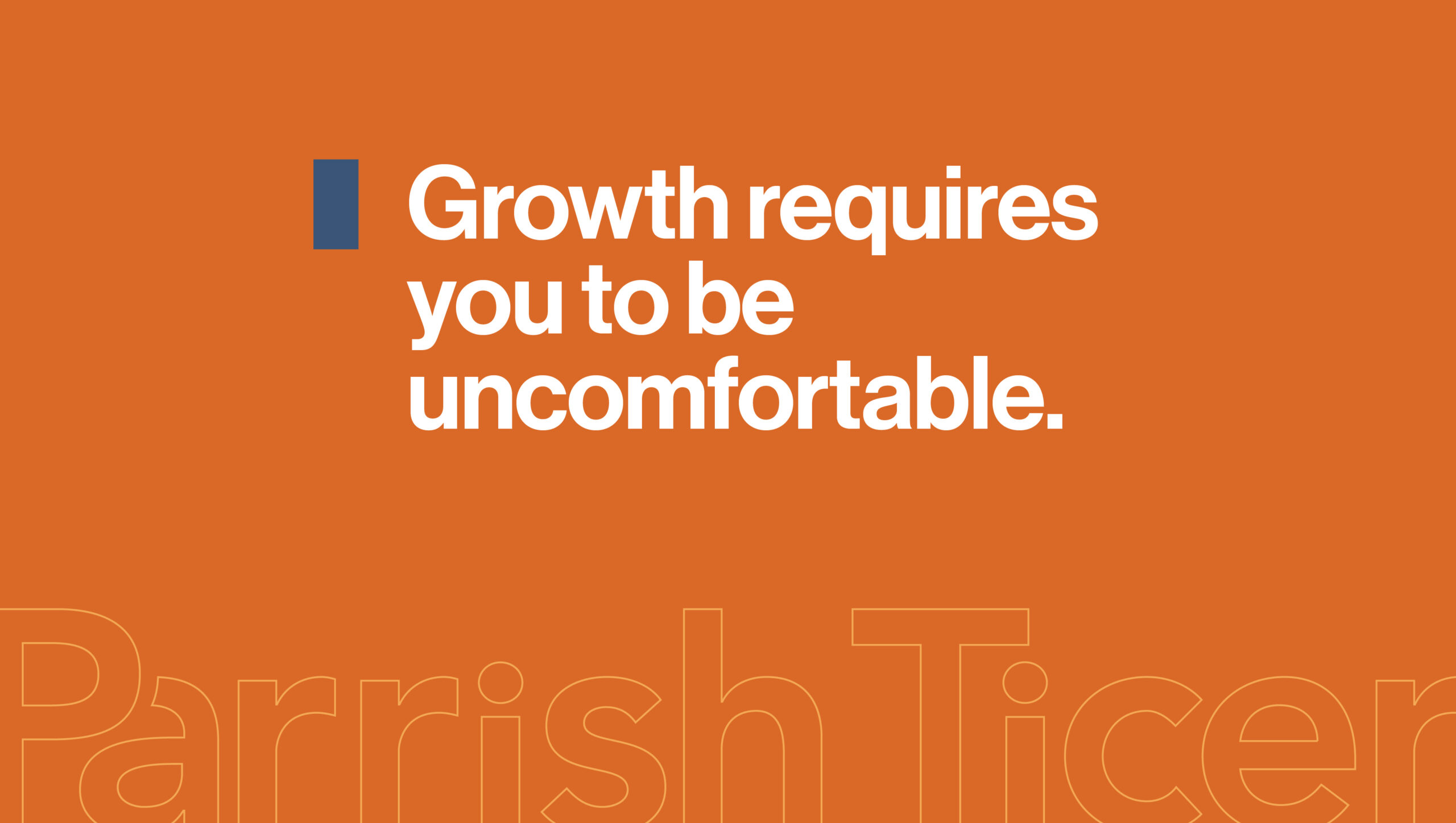 Stepping out of your comfort zone.