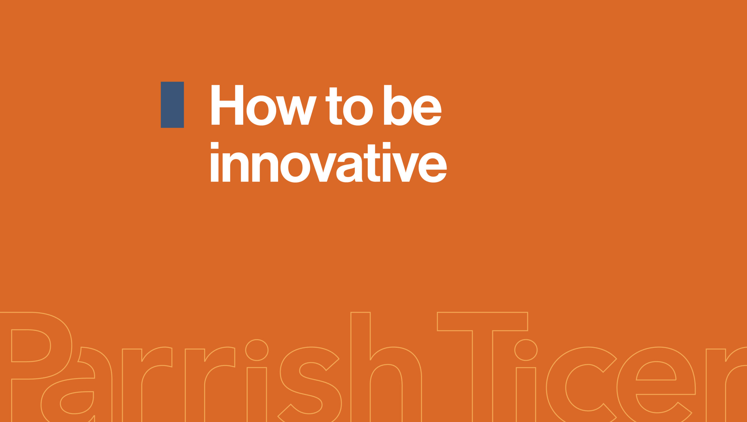 An easy way to be innovative on the job.